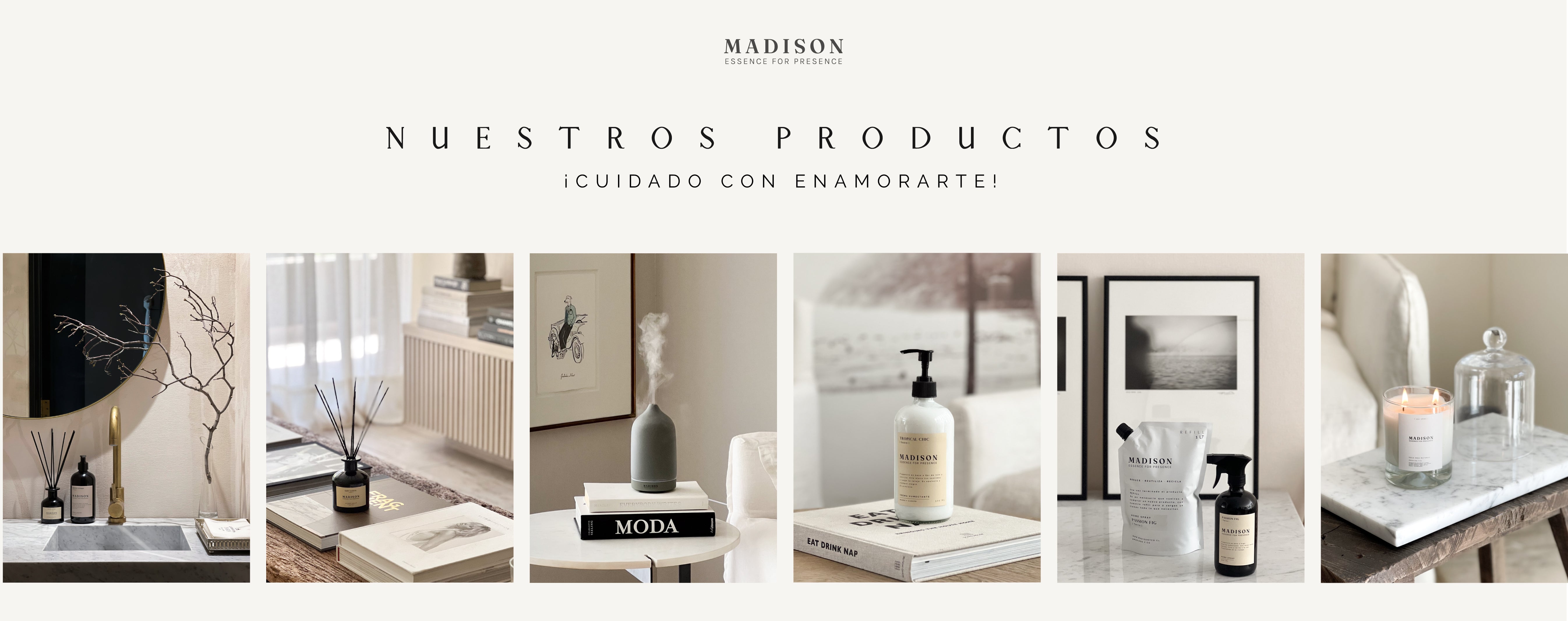 Nuestros productos, ¡Cuidado con enamorarte!